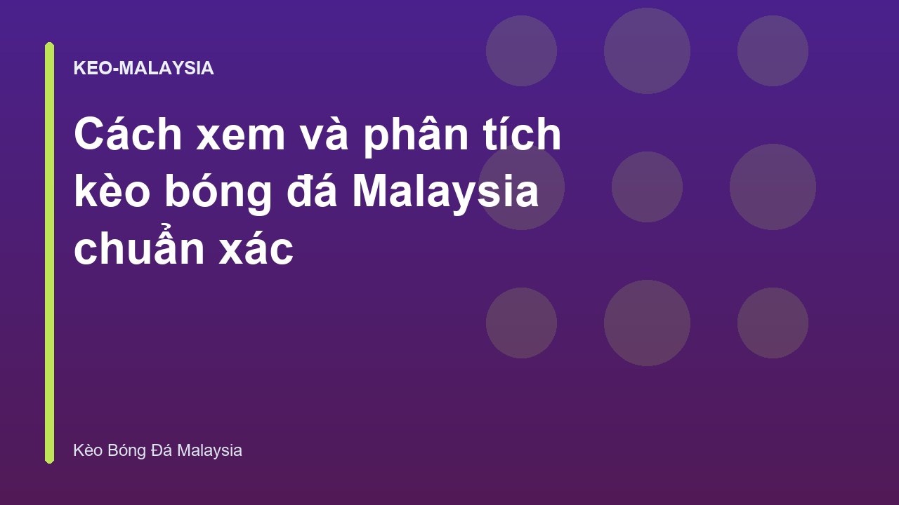 Read more about the article Cách xem và phân tích kèo bóng đá Malaysia chuẩn xác