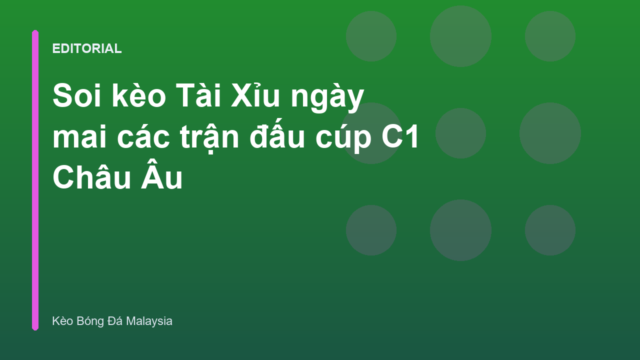 Phân tích kèo tài xỉu bóng đá Cúp C1